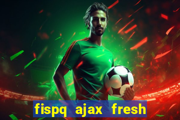 fispq ajax fresh limpeza profunda